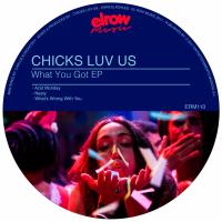 Artwork for What You Got EP by Chicks Luv Us