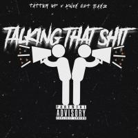 Artwork for Talking That Shit (feat. Kwon Get Bandz) by TattumUp