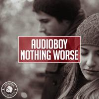 Artwork for Nothing Worse by Audioboy