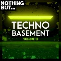 Artwork for Nothing But... Techno Basement, Vol. 10 by Various Artists