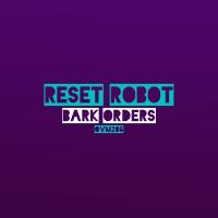 Artwork for Bark Orders by Reset Robot