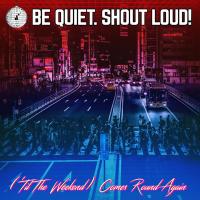 Artwork for ('Til The Weekend) Comes Round Again by Be Quiet. Shout Loud!
