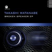 Artwork for Broken Speaker - EP by Takashi Watanabe