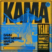 Artwork for Kama Yeah (Samm, MAXI MERAKI, Marlin Remix) by Copyright