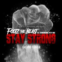 Artwork for Stay Strong (feat. Stunnaman02 & Petey MAC) by Footz The Beast