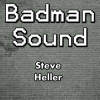 Artwork for Badman Sound by Steve Heller