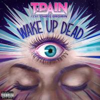 Artwork for Wake Up Dead by T-Pain