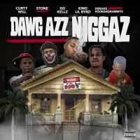 Artwork for Dawg Azz Niggaz (feat. Curty Will, Stone, GgKellz & King Lil Byrd) by Dsnakefooedagrammys