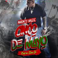 Artwork for Cinco De Mayo Out In San Jo by Amoneymuzic