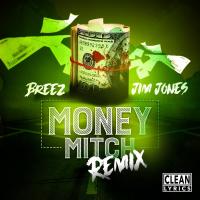 Artwork for Money Mitch (Remix) [feat. Jim Jones] by Breez