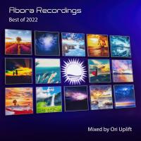 Artwork for Abora Recordings: Best of 2022 (Mixed by Ori Uplift) (incl. Radio Edits) by Ori Uplift