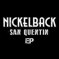 Artwork for San Quentin EP by Nickelback