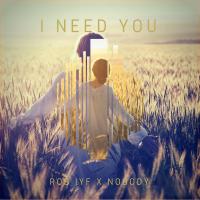 Artwork for I Need You by Rob IYF