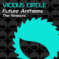 Artwork for Vicious Circle Future Anthems: The Remixes by Various Artists