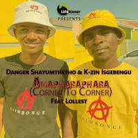 Artwork for Amapharaphara (Corner To Corner) by Danger Shayumthetho & K-zin Isgebengu