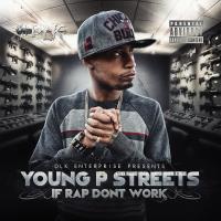 Artwork for If Rap Dont Work by Young P Streets