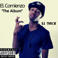 Artwork for El Comienzo The Album by El Shick