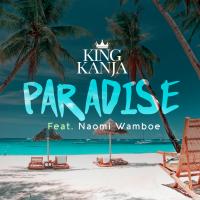 Artwork for Paradise (feat. Naomi Wamboe) by King Kanja