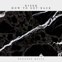 Artwork for How To Get Back by RISER