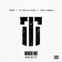 Artwork for When We (Remix) by Tank