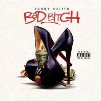 Artwork for Bad Bitch (feat. Stefon) by Sunny Celito