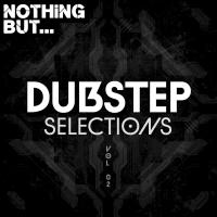 Artwork for Nothing But... Dubstep Selections, Vol. 02 by Various Artists