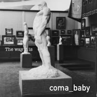 Artwork for The Way It Is by Coma Baby