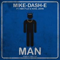 Artwork for Man (feat. HBK P-Lo & Kool John) by Mike-Dash-E