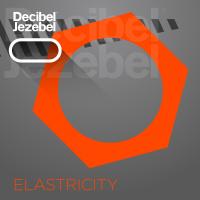 Artwork for Elastricity by Decibel Jezebel