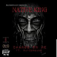 Artwork for Change On Me (feat. Rayzorgang) by Native King