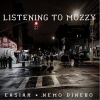 Artwork for Listening to Mozzy (feat. Nemo Dinero) by Easiah