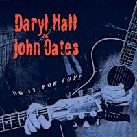 Artwork for Do It for Love by Daryl Hall & John Oates