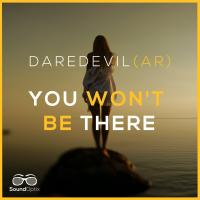 Artwork for You Won't Be There by Daredevil (Ar)