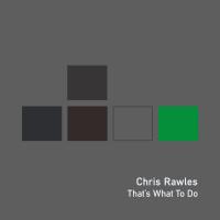Artwork for That's What to Do by Chris Rawles