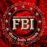 Artwork for F.B.I by aspen bizarre disco