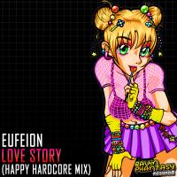 Artwork for Love Story (Happy Hardcore Mix) by Eufeion