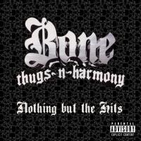 Artwork for Nothing But The Hits by Bone Thugs-N-Harmony