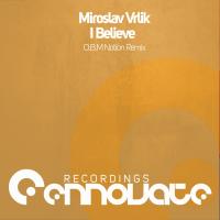 Artwork for I Believe (O.B.M Notion Remix) by Miroslav Vrlik