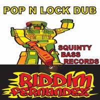 Artwork for Pop N' Lock Dub by Riddim Fernandez