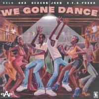 Artwork for We Gone Dance (feat. Sha, Deacon John & S.E.A Pusha) by Halo