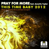 Artwork for This Time Baby 2012 by Pray For More