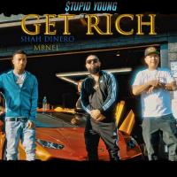 Artwork for Get Rich (feat. $tupid Young & MBNel) by Shah Dinero