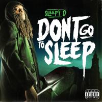 Artwork for Don't Go To Sleep by Sleepy D