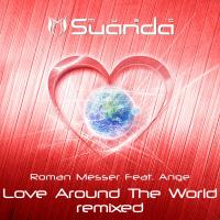 Artwork for Love Around The World (Remixed) by Roman Messer