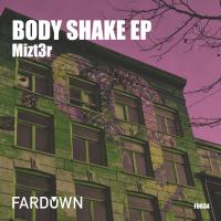 Artwork for Body Shake EP by Mizt3r