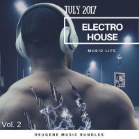 Artwork for Electro House Music Life July 2017, Vol. 2 by Various Artists