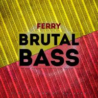 Artwork for Brutal Bass by Ferry