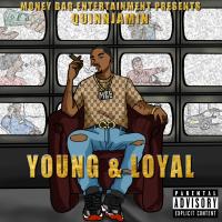 Artwork for Young & Loyal by Quinnjamin