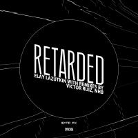 Artwork for Retarded by Elay Lazutkin