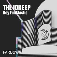 Artwork for The Joke EP by Boy Funktastic